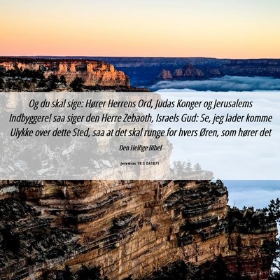Picture 06 - Jeremias 19:3 DA1871 - Og du skal sige: Hører Herrens Ord, Judas Konger - Bible Verse Picture