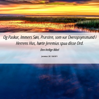 Picture 06 - Jeremias 20:1 DA1871 - Og Paskur, Immers Søn, Præsten, som var - Bible Verse Picture