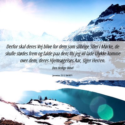 Picture 06 - Jeremias 23:12 DA1871 - Derfor skal deres Vej blive for dem som slibrige - Bible Verse Picture