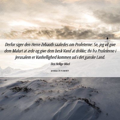 Picture 06 - Jeremias 23:15 DA1871 - Derfor siger den Herre Zebaoth saaledes om - Bible Verse Picture