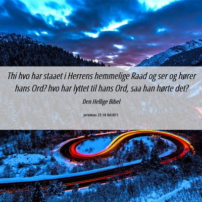 Picture 06 - Jeremias 23:18 DA1871 - Thi hvo har staaet i Herrens hemmelige Raad og - Bible Verse Picture