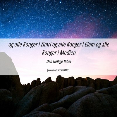 Picture 06 - Jeremias 25:25 DA1871 - og alle Konger i Zimri og alle Konger i Elam og - Bible Verse Picture