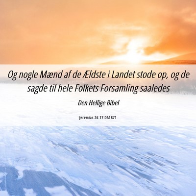 Picture 06 - Jeremias 26:17 DA1871 - Og nogle Mænd af de Ældste i Landet stode op, - Bible Verse Picture