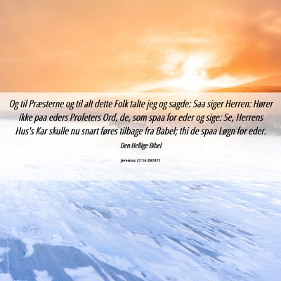 Picture 06 - Jeremias 27:16 DA1871 - Og til Præsterne og til alt dette Folk talte jeg - Bible Verse Picture