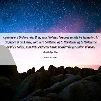 Picture 06 - Jeremias 29:1 DA1871 - Og disse ere Ordene i det Brev, som Profeten - Bible Verse Picture
