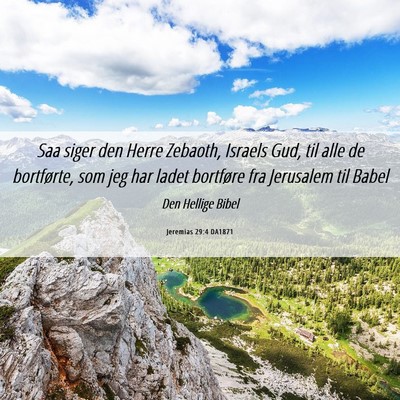 Picture 06 - Jeremias 29:4 DA1871 - Saa siger den Herre Zebaoth, Israels Gud, til - Bible Verse Picture
