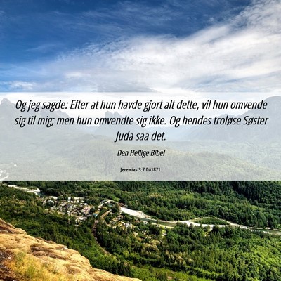 Picture 06 - Jeremias 3:7 DA1871 - Og jeg sagde: Efter at hun havde gjort alt dette, - Bible Verse Picture