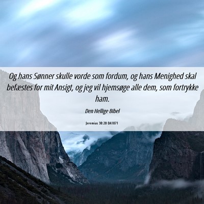 Picture 06 - Jeremias 30:20 DA1871 - Og hans Sønner skulle vorde som fordum, og hans - Bible Verse Picture