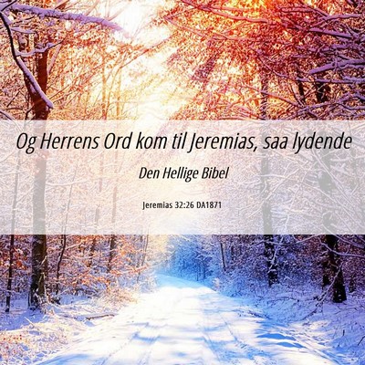 Picture 06 - Jeremias 32:26 DA1871 - Og Herrens Ord kom til Jeremias, saa - Bible Verse Picture