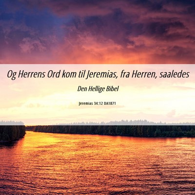 Picture 06 - Jeremias 34:12 DA1871 - Og Herrens Ord kom til Jeremias, fra Herren, - Bible Verse Picture