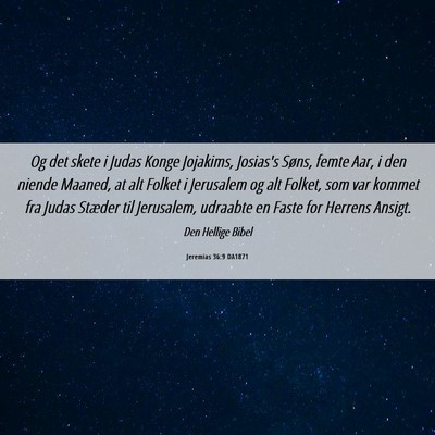 Picture 06 - Jeremias 36:9 DA1871 - Og det skete i Judas Konge Jojakims, Josias's - Bible Verse Picture