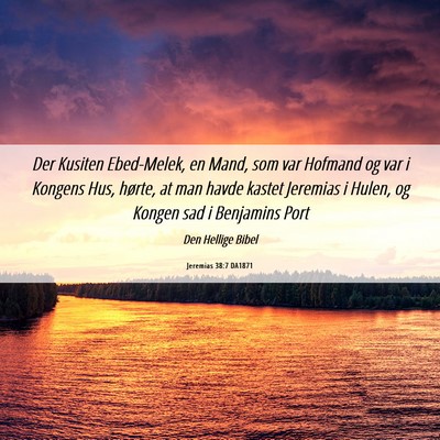 Picture 06 - Jeremias 38:7 DA1871 - Der Kusiten Ebed-Melek, en Mand, som var Hofmand - Bible Verse Picture