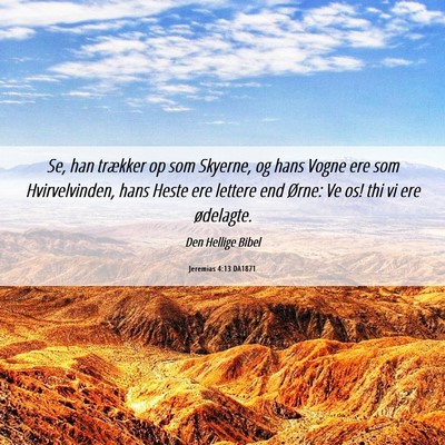 Picture 06 - Jeremias 4:13 DA1871 - Se, han trækker op som Skyerne, og hans Vogne - Bible Verse Picture