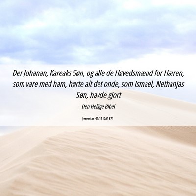 Picture 06 - Jeremias 41:11 DA1871 - Der Johanan, Kareaks Søn, og alle de - Bible Verse Picture