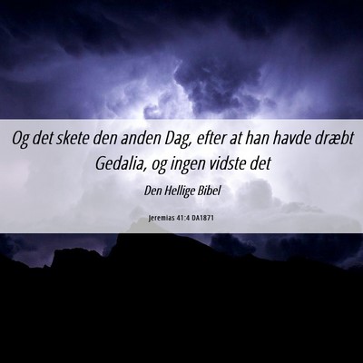 Picture 06 - Jeremias 41:4 DA1871 - Og det skete den anden Dag, efter at han havde - Bible Verse Picture