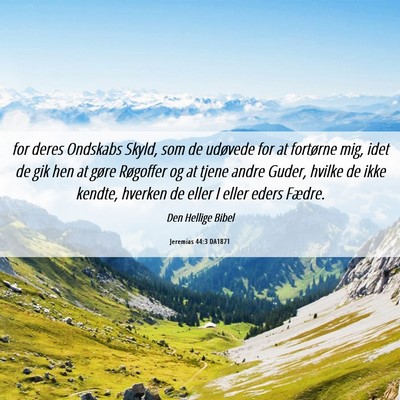Picture 06 - Jeremias 44:3 DA1871 - for deres Ondskabs Skyld, som de udøvede for at - Bible Verse Picture