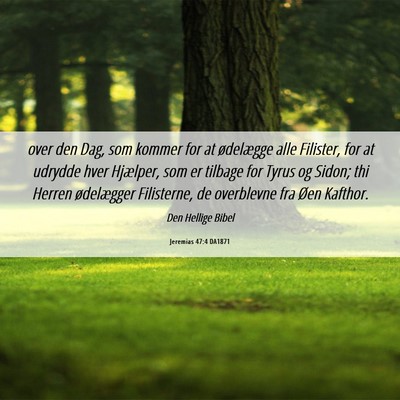 Picture 06 - Jeremias 47:4 DA1871 - over den Dag, som kommer for at ødelægge alle - Bible Verse Picture