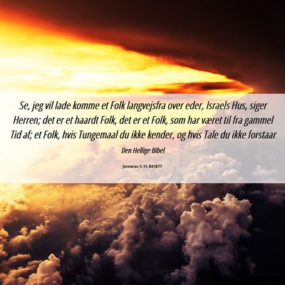 Picture 06 - Jeremias 5:15 DA1871 - Se, jeg vil lade komme et Folk langvejsfra over - Bible Verse Picture