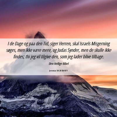 Picture 06 - Jeremias 50:20 DA1871 - I de Dage og paa den Tid, siger Herren, skal - Bible Verse Picture