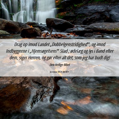 Picture 06 - Jeremias 50:21 DA1871 - Drag op imod Landet „Dobbelgenstridighed‟, og - Bible Verse Picture