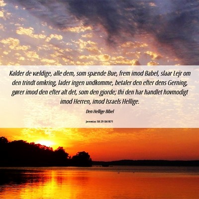 Picture 06 - Jeremias 50:29 DA1871 - Kalder de vældige, alle dem, som spænde Bue, - Bible Verse Picture