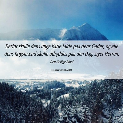 Picture 06 - Jeremias 50:30 DA1871 - Derfor skulle dens unge Karle falde paa dens - Bible Verse Picture