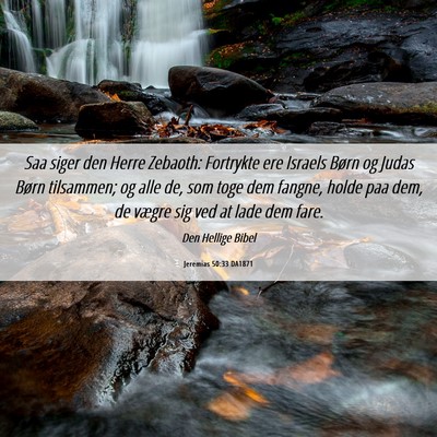 Picture 06 - Jeremias 50:33 DA1871 - Saa siger den Herre Zebaoth: Fortrykte ere - Bible Verse Picture