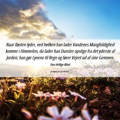 Picture 06 - Jeremias 51:16 DA1871 - Naar Røsten lyder, ved hvilken han lader - Bible Verse Picture