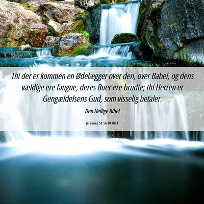 Picture 06 - Jeremias 51:56 DA1871 - Thi der er kommen en Ødelægger over den, over - Bible Verse Picture