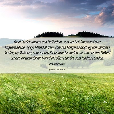 Picture 06 - Jeremias 52:25 DA1871 - Og af Staden tog han een Hofbetjent, som var - Bible Verse Picture