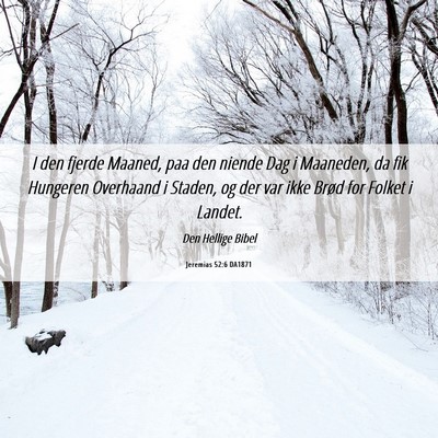 Picture 06 - Jeremias 52:6 DA1871 - I den fjerde Maaned, paa den niende Dag i - Bible Verse Picture