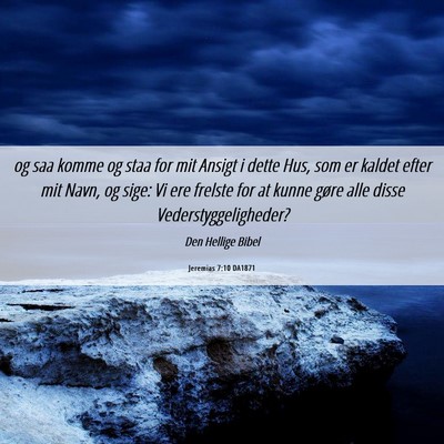 Picture 06 - Jeremias 7:10 DA1871 - og saa komme og staa for mit Ansigt i dette Hus, - Bible Verse Picture