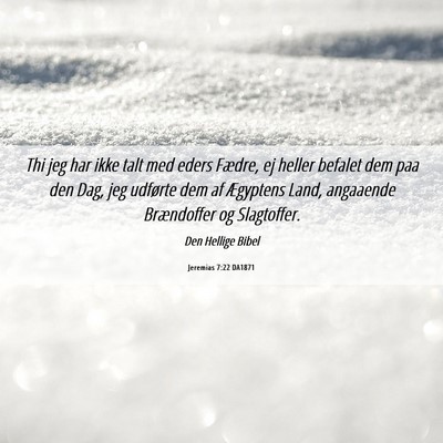 Picture 06 - Jeremias 7:22 DA1871 - Thi jeg har ikke talt med eders Fædre, ej heller - Bible Verse Picture