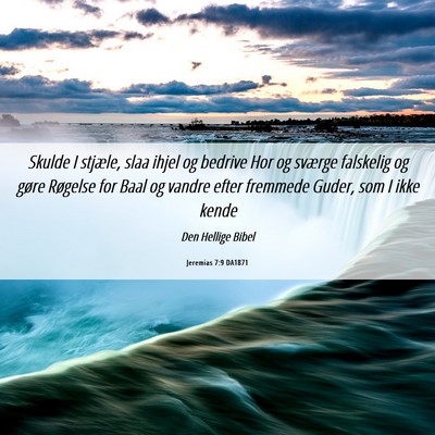 Picture 06 - Jeremias 7:9 DA1871 - Skulde I stjæle, slaa ihjel og bedrive Hor og - Bible Verse Picture