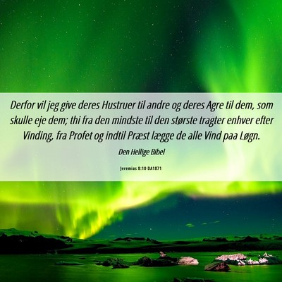 Picture 06 - Jeremias 8:10 DA1871 - Derfor vil jeg give deres Hustruer til andre og - Bible Verse Picture
