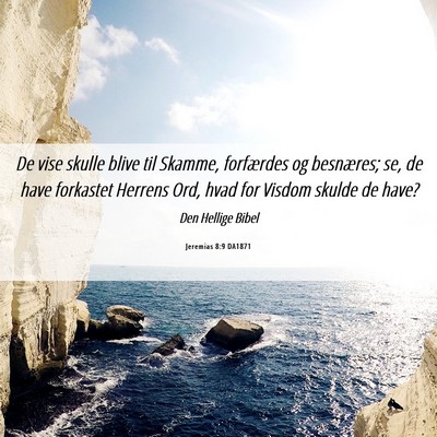 Picture 06 - Jeremias 8:9 DA1871 - De vise skulle blive til Skamme, forfærdes og - Bible Verse Picture