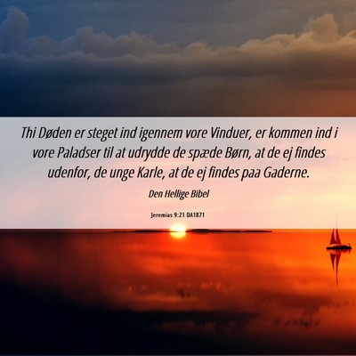 Picture 06 - Jeremias 9:21 DA1871 - Thi Døden er steget ind igennem vore Vinduer, er - Bible Verse Picture