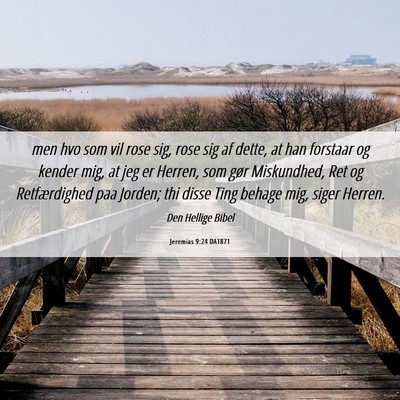Picture 06 - Jeremias 9:24 DA1871 - men hvo som vil rose sig, rose sig af dette, at - Bible Verse Picture
