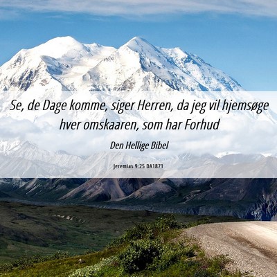 Picture 06 - Jeremias 9:25 DA1871 - Se, de Dage komme, siger Herren, da jeg vil - Bible Verse Picture