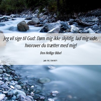 Picture 06 - Job 10:2 DA1871 - Jeg vil sige til Gud: Døm mig ikke skyldig, lad - Bible Verse Picture