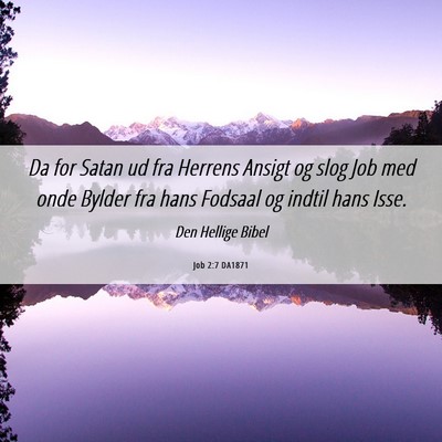 Picture 06 - Job 2:7 DA1871 - Da for Satan ud fra Herrens Ansigt og slog Job - Bible Verse Picture