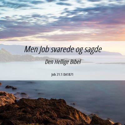 Picture 06 - Job 21:1 DA1871 - Men Job svarede og - Bible Verse Picture