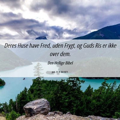 Picture 06 - Job 21:9 DA1871 - Deres Huse have Fred, uden Frygt, og Guds Ris er - Bible Verse Picture