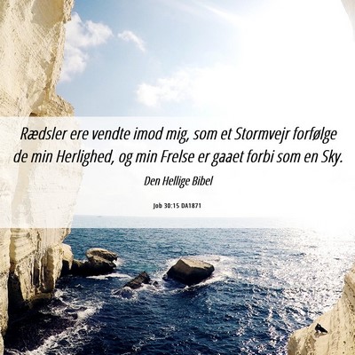 Picture 06 - Job 30:15 DA1871 - Rædsler ere vendte imod mig, som et Stormvejr - Bible Verse Picture