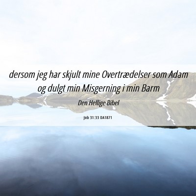 Picture 06 - Job 31:33 DA1871 - dersom jeg har skjult mine Overtrædelser som - Bible Verse Picture
