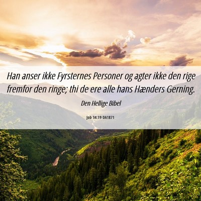 Picture 06 - Job 34:19 DA1871 - Han anser ikke Fyrsternes Personer og agter ikke - Bible Verse Picture