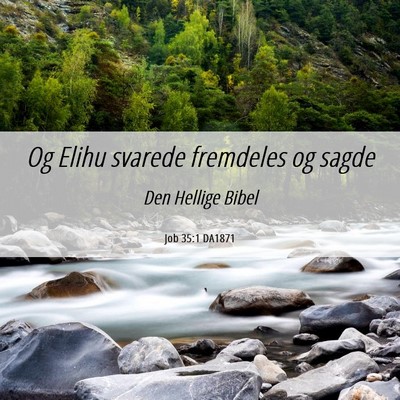 Picture 06 - Job 35:1 DA1871 - Og Elihu svarede fremdeles og - Bible Verse Picture