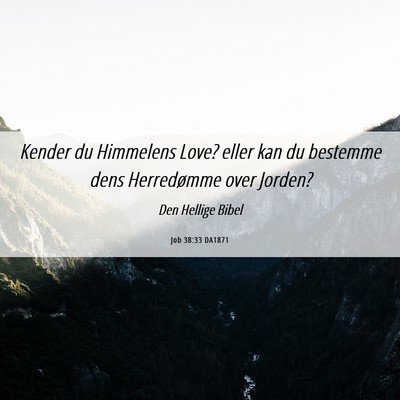 Picture 06 - Job 38:33 DA1871 - Kender du Himmelens Love? eller kan du bestemme - Bible Verse Picture