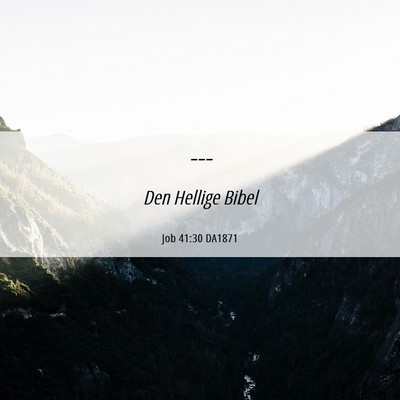 Picture 06 - Job 41:30 DA1871 -  - Bible Verse Picture