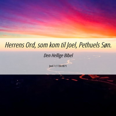 Picture 06 - Joel 1:1 DA1871 - Herrens Ord, som kom til Joel, Pethuels - Bible Verse Picture